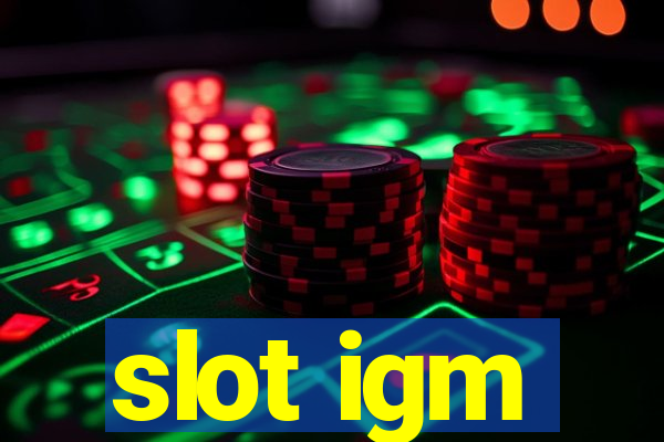 slot igm