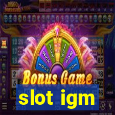 slot igm