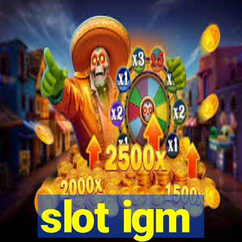 slot igm