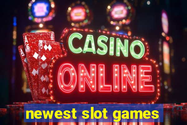 newest slot games