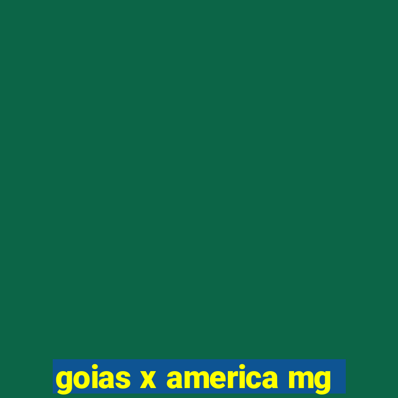 goias x america mg