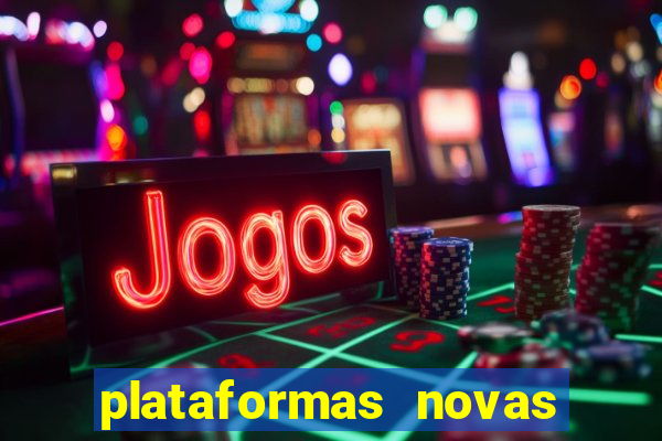 plataformas novas de slots