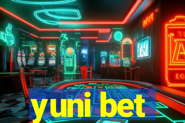 yuni bet