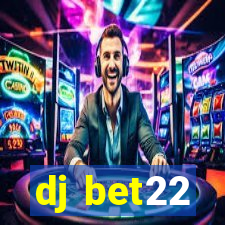 dj bet22