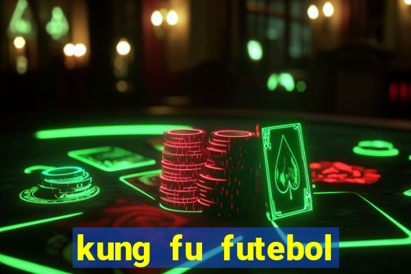 kung fu futebol clube onde assistir