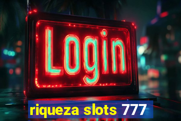 riqueza slots 777