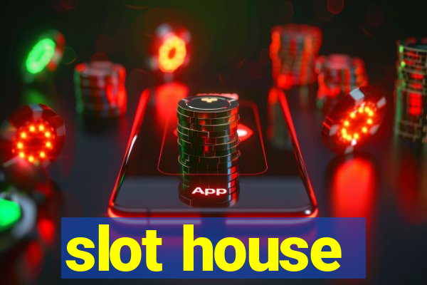 slot house