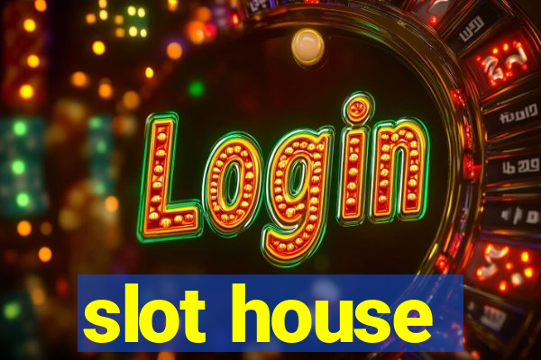 slot house