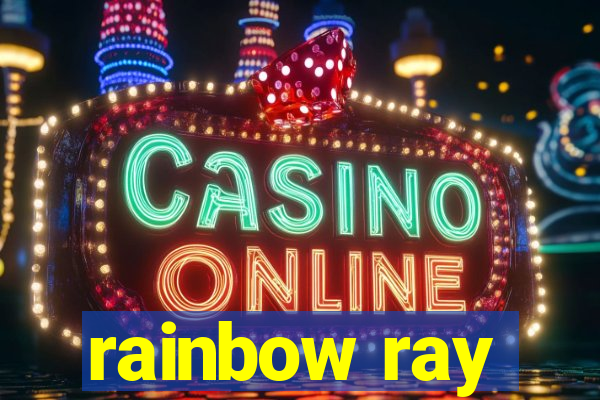 rainbow ray