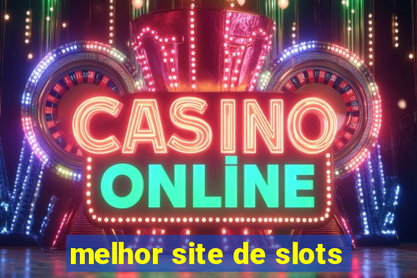 melhor site de slots