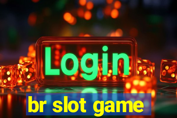 br slot game