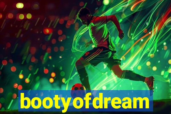 bootyofdream