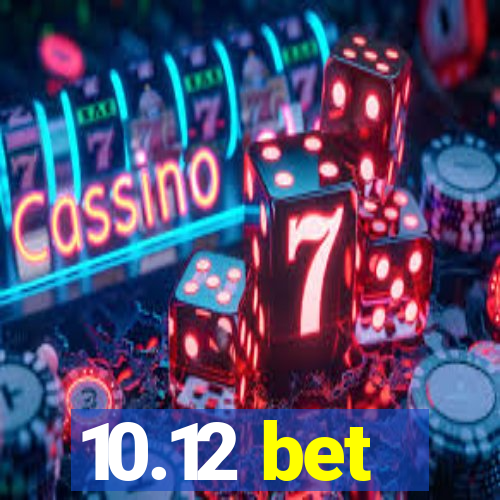 10.12 bet