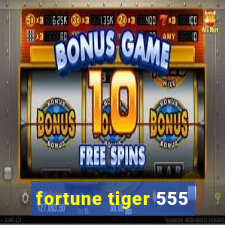 fortune tiger 555