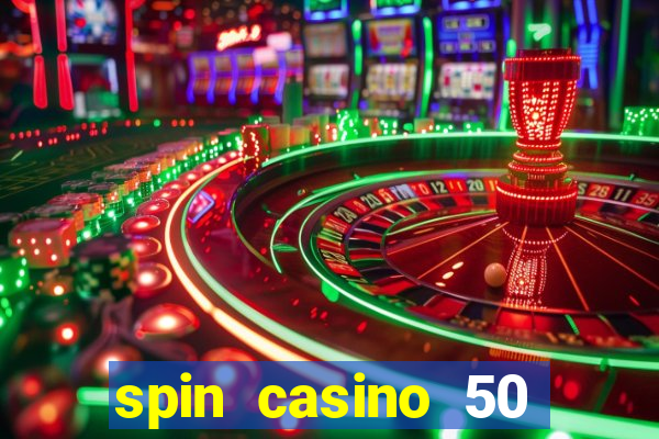 spin casino 50 free spins