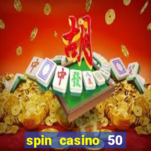 spin casino 50 free spins