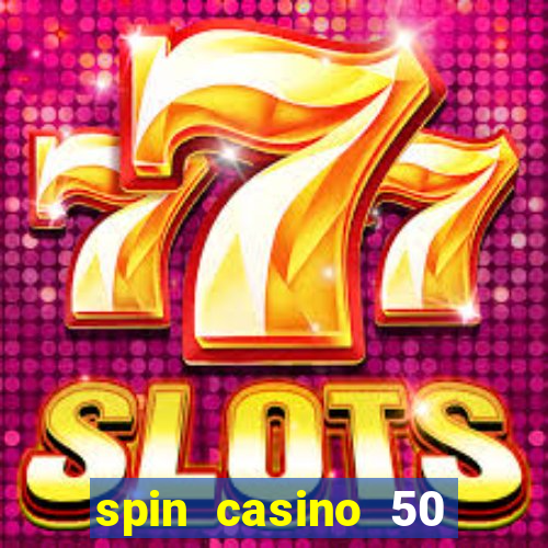 spin casino 50 free spins