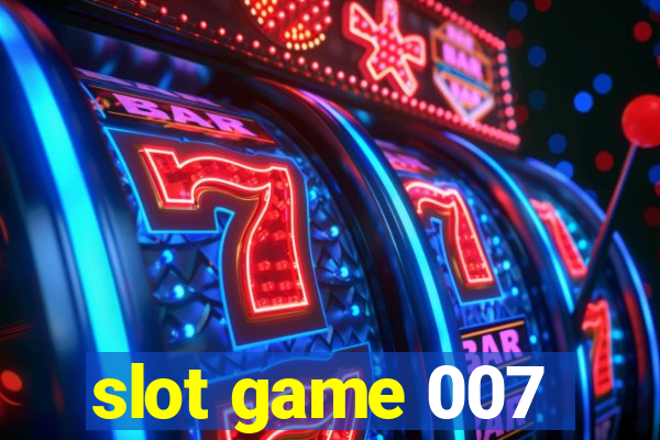 slot game 007