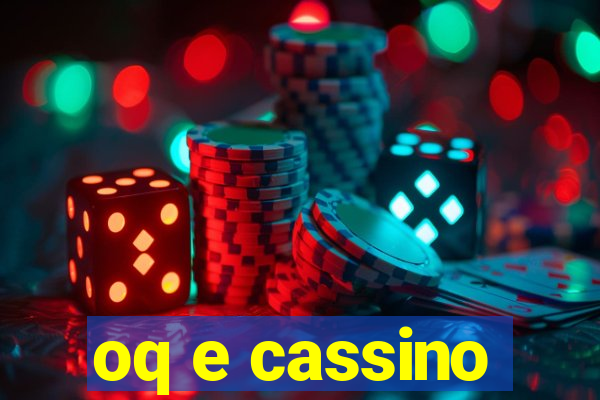 oq e cassino