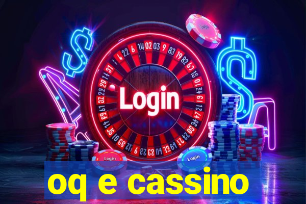 oq e cassino