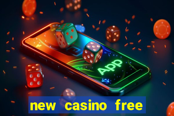 new casino free bonus no deposit