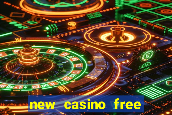 new casino free bonus no deposit