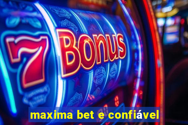 maxima bet e confiável