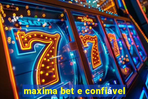 maxima bet e confiável