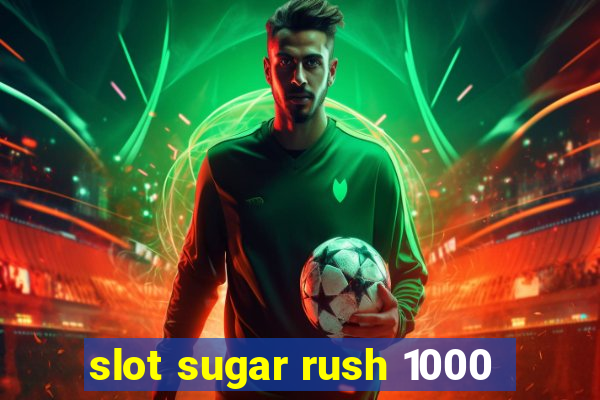 slot sugar rush 1000