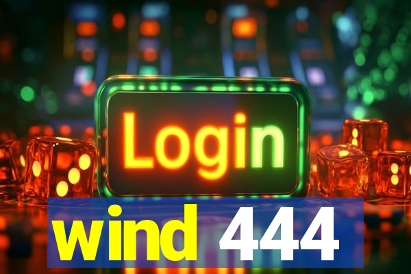 wind 444