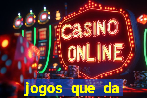 jogos que da dinheiro sem depositar nada