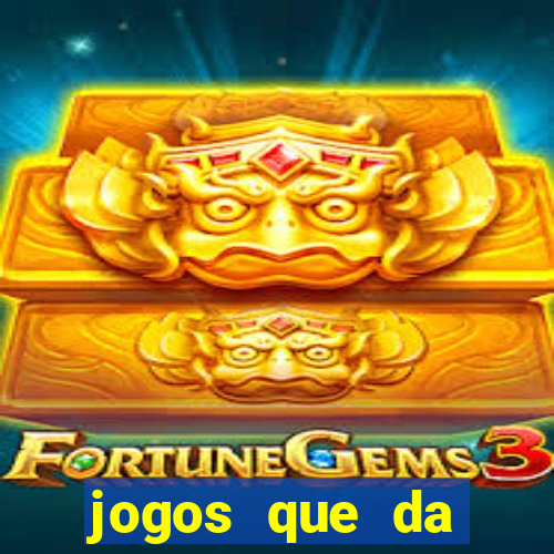 jogos que da dinheiro sem depositar nada