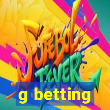 g betting