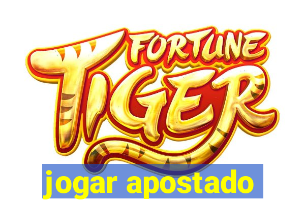 jogar apostado