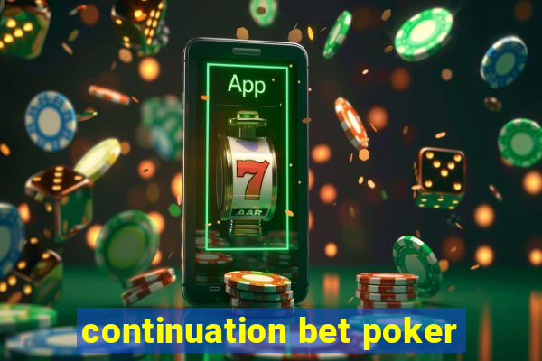 continuation bet poker