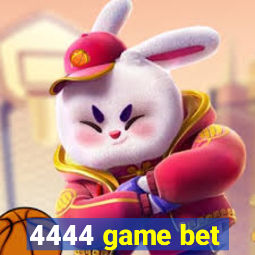 4444 game bet