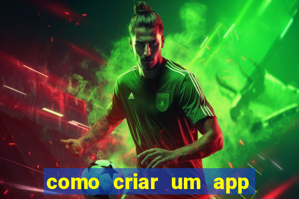 como criar um app de jogo