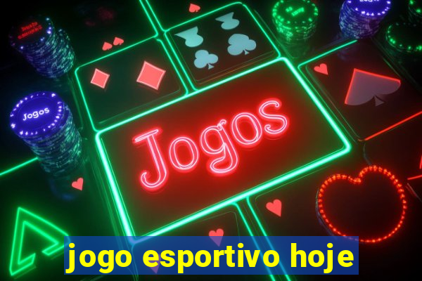 jogo esportivo hoje