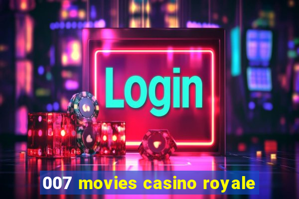 007 movies casino royale