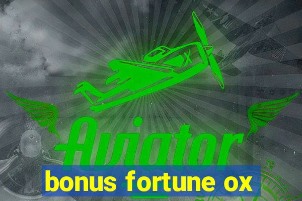 bonus fortune ox