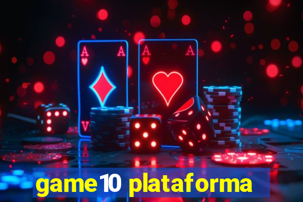 game10 plataforma