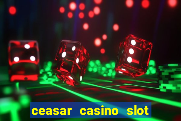 ceasar casino slot win real money