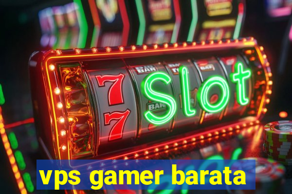 vps gamer barata