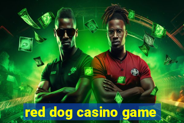 red dog casino game