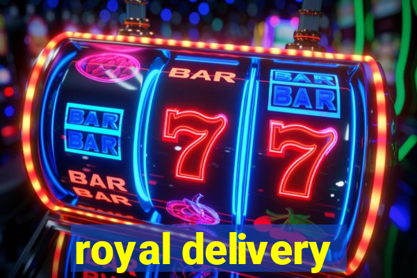 royal delivery