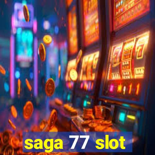 saga 77 slot