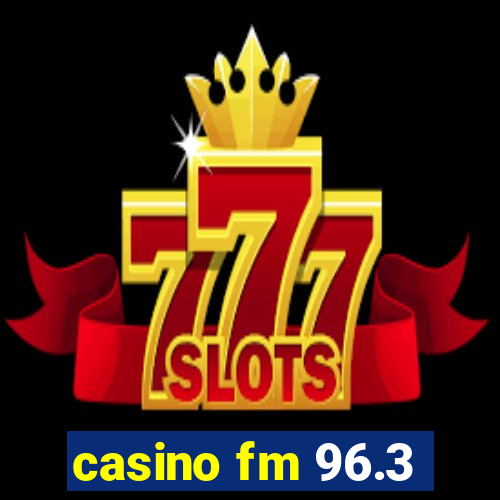 casino fm 96.3