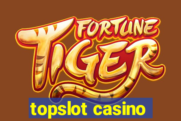 topslot casino