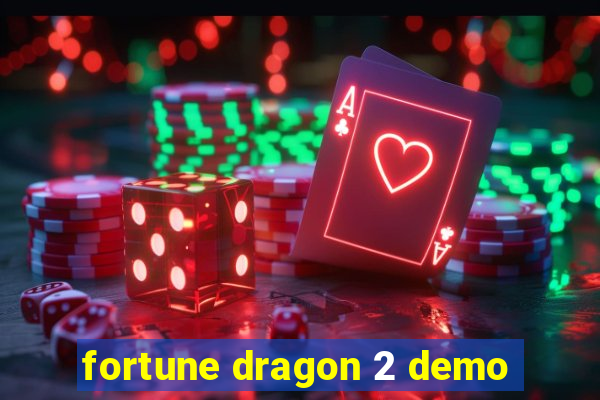 fortune dragon 2 demo