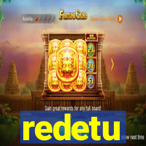 redetu